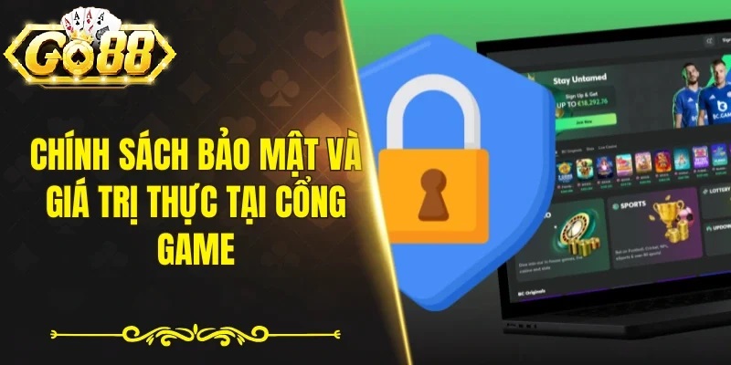 Mục Đích Của Chính Sách Bảo Mật Go88