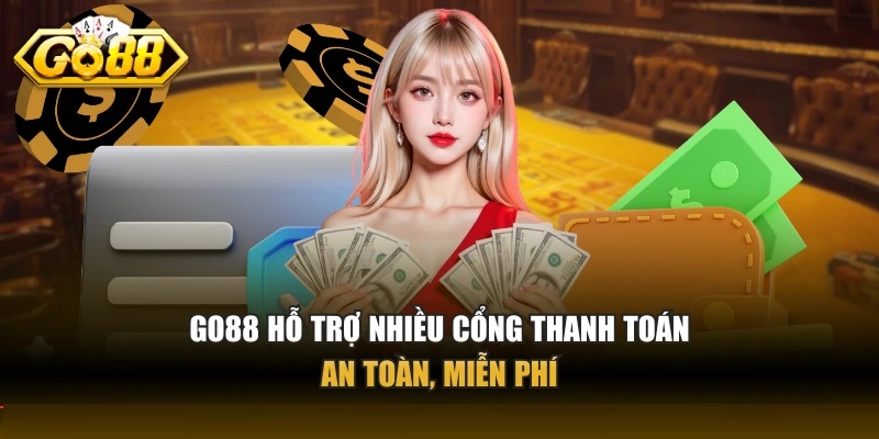 Quy Trình Nạp Và Rút Tiền Tại Go88